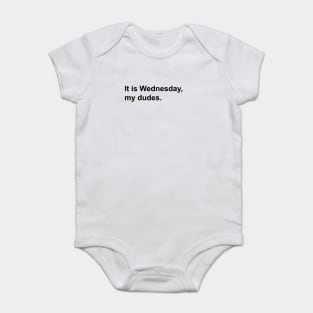 It is Wednesday, my dudes. Baby Bodysuit